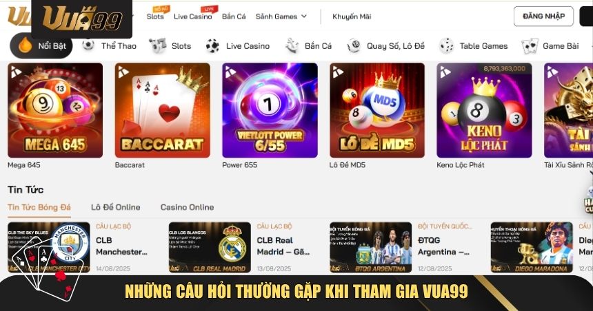 Những câu hỏi thường gặp khi tham gia VUA99
